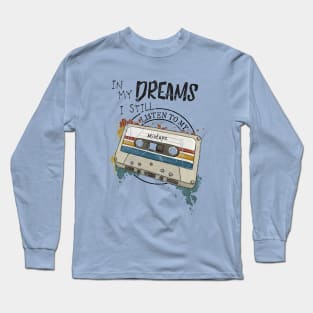 Dreams of Music Mixtapes Retro Cassette Lifestyle Nostalgia Long Sleeve T-Shirt